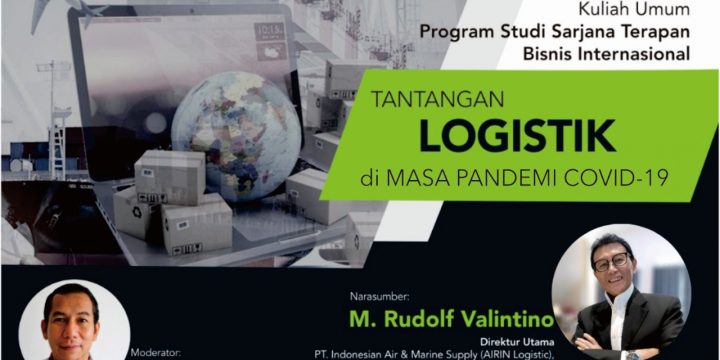 Kuliah Umum : Tantangan Logistik di Masa Pandemi Covid-19