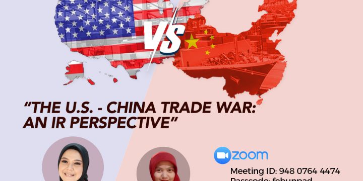 Kuliah Umum : The U.S. – China Trade War : An IR Perspective
